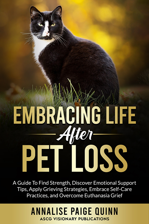 Embracing Life after Pet Loss by Annalise Paige Quinn on Amazon